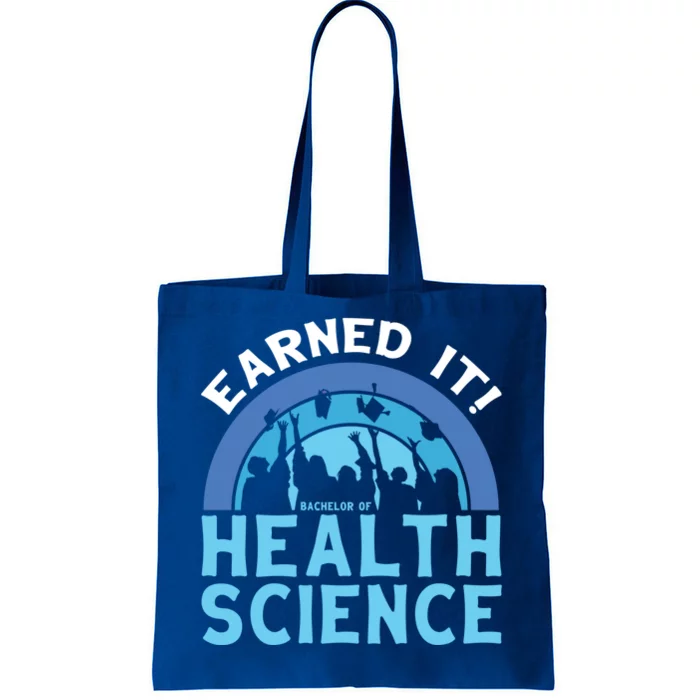 Earned It Bhsc Bachelor Of Health Science College Grad Cool Gift Tote Bag