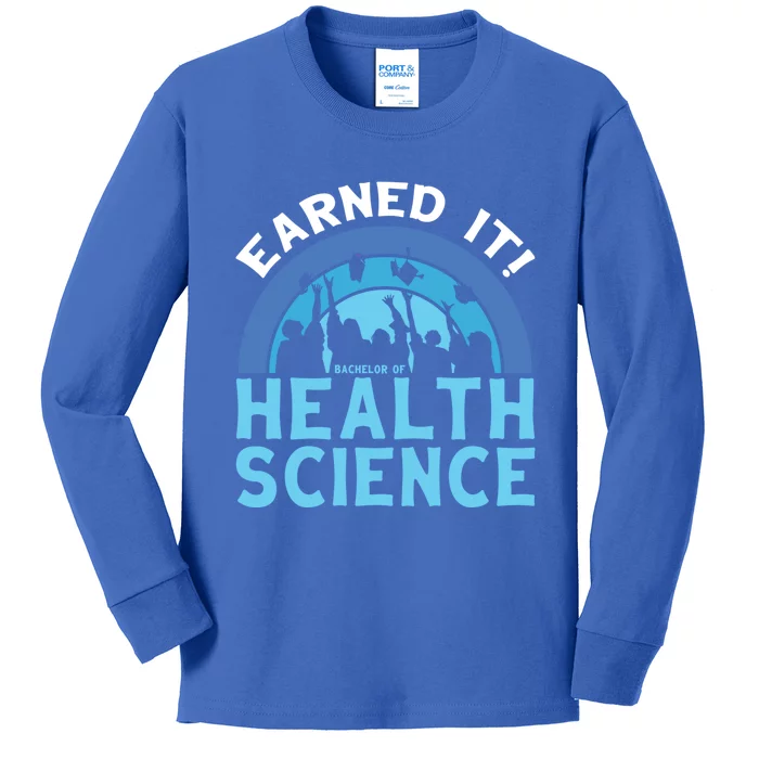 Earned It Bhsc Bachelor Of Health Science College Grad Cool Gift Kids Long Sleeve Shirt