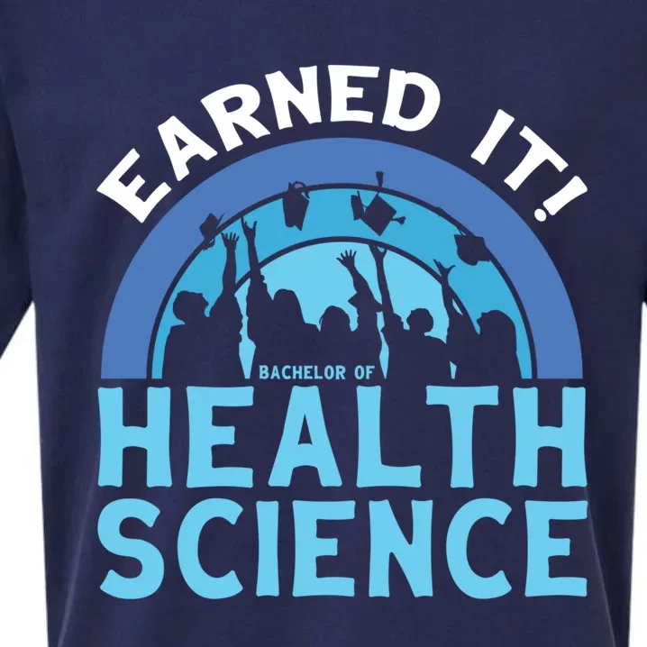 Earned It Bhsc Bachelor Of Health Science College Grad Cool Gift Sueded Cloud Jersey T-Shirt