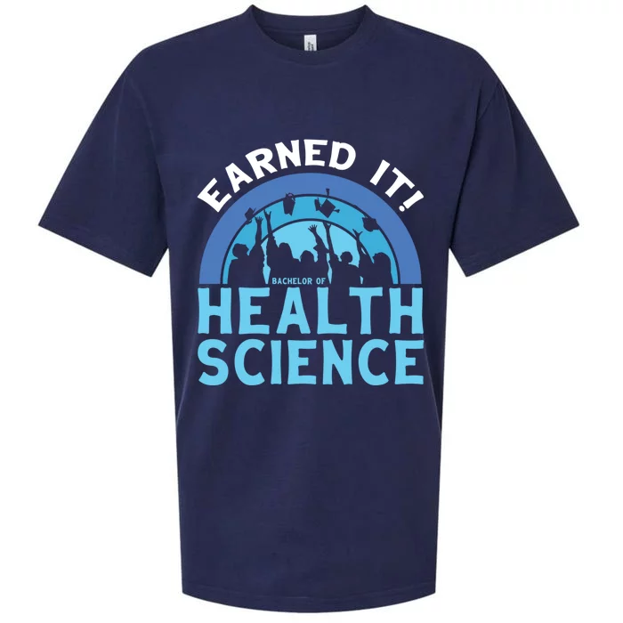 Earned It Bhsc Bachelor Of Health Science College Grad Cool Gift Sueded Cloud Jersey T-Shirt