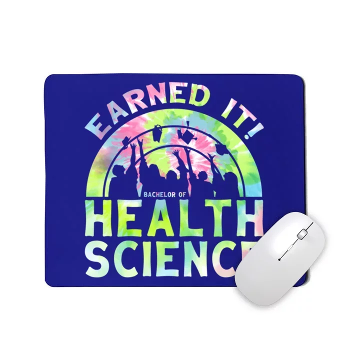 Earned It Bhsc Bachelor Of Health Science University Grad Gift Mousepad