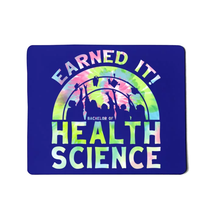 Earned It Bhsc Bachelor Of Health Science University Grad Gift Mousepad