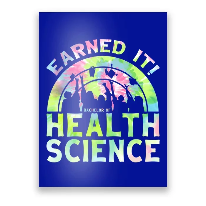 Earned It Bhsc Bachelor Of Health Science University Grad Gift Poster