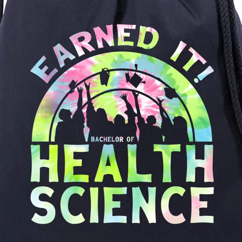 Earned It Bhsc Bachelor Of Health Science University Grad Gift Drawstring Bag