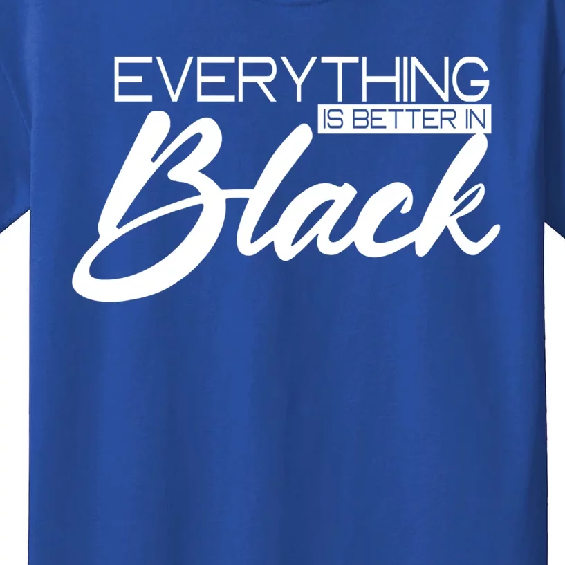 Everything Is Better In Black African American History Month Gift Kids T-Shirt