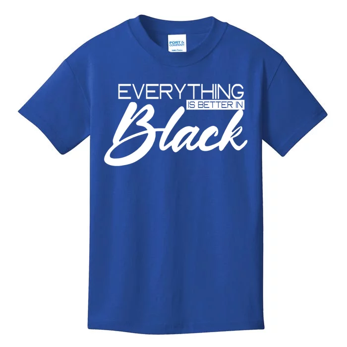 Everything Is Better In Black African American History Month Gift Kids T-Shirt