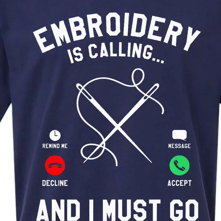 Embroidery Is Calling And I Must Go Embroiderer Premium Sueded Cloud Jersey T-Shirt