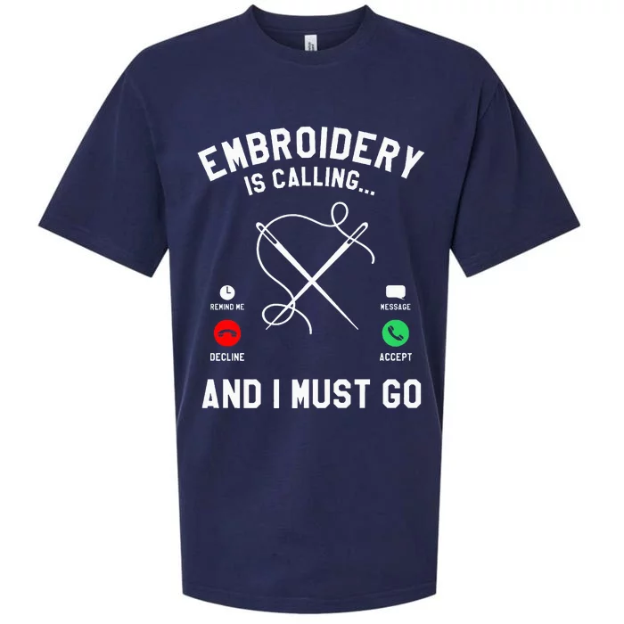 Embroidery Is Calling And I Must Go Embroiderer Premium Sueded Cloud Jersey T-Shirt