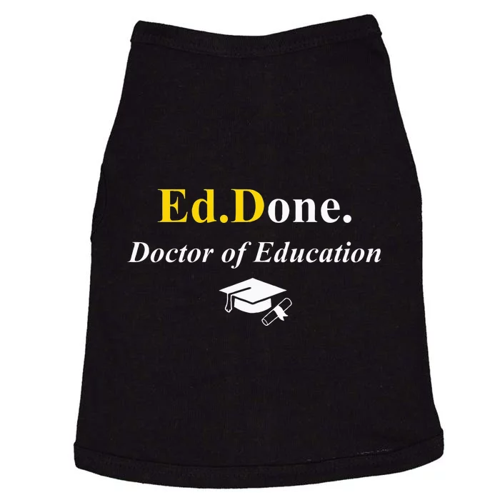 Ed.Done. Im Done Edd Doctor Of Education Graduation Doggie Tank