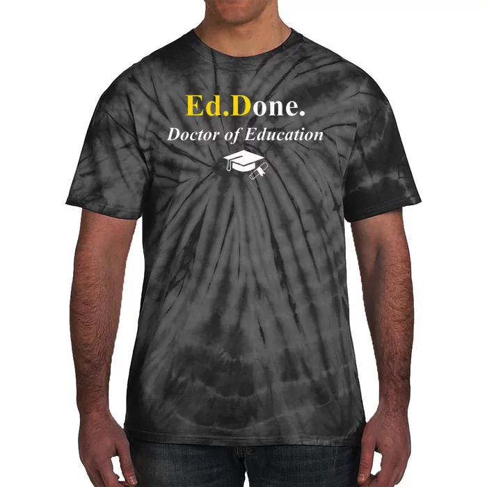 Ed.Done. Im Done Edd Doctor Of Education Graduation Tie-Dye T-Shirt