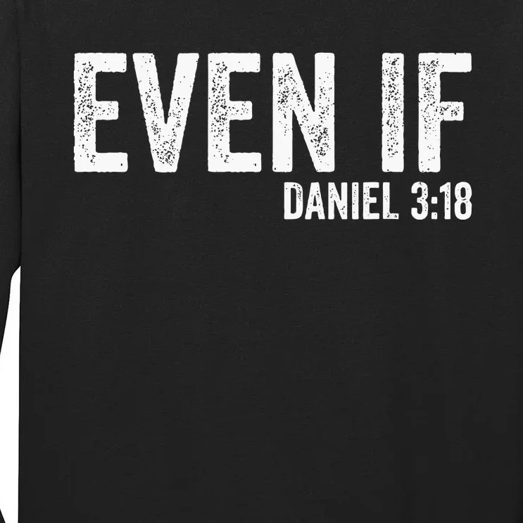 Even If Daniel 318 Bible Verse Bible Quote Christian Faith Tall Long Sleeve T-Shirt