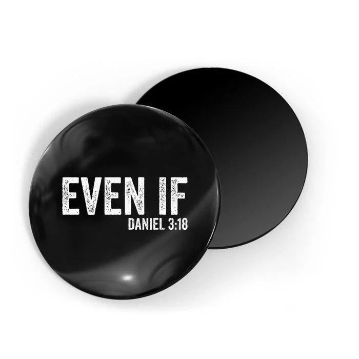 Even If Daniel 318 Bible Verse Bible Quote Christian Faith Magnet