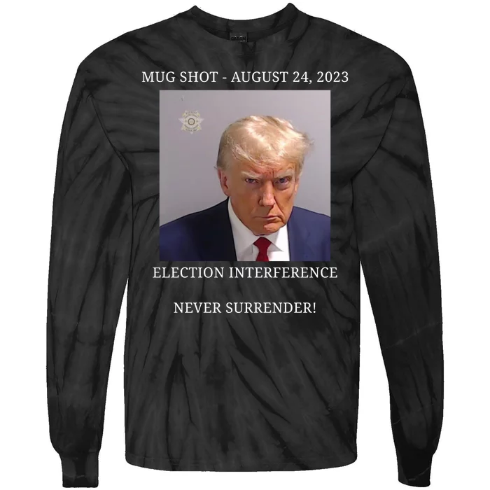 Election Interference Donald Trump Mugshot Tie-Dye Long Sleeve Shirt