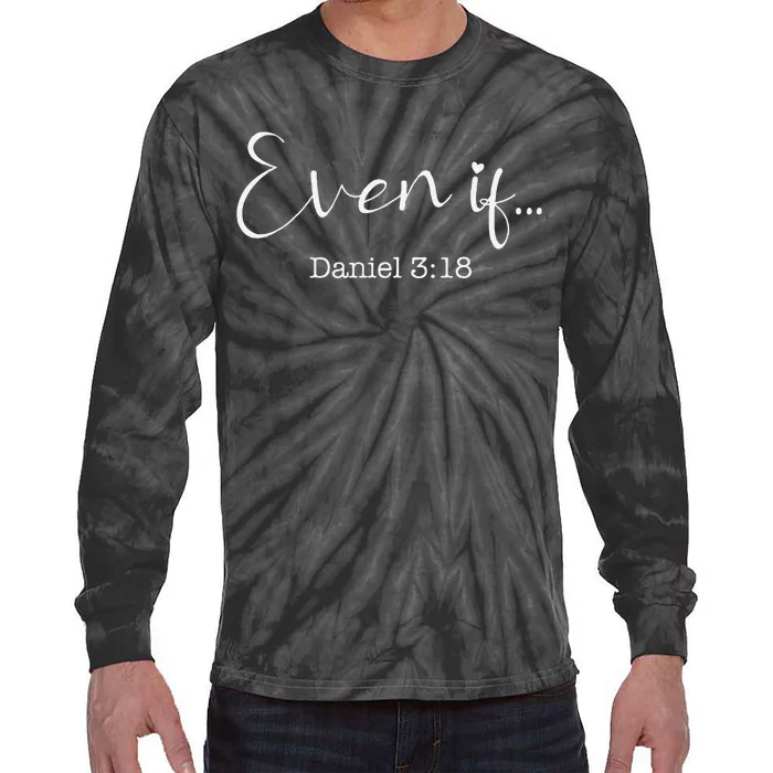 Even If Daniel 318 Bible Verse Faith Tie-Dye Long Sleeve Shirt