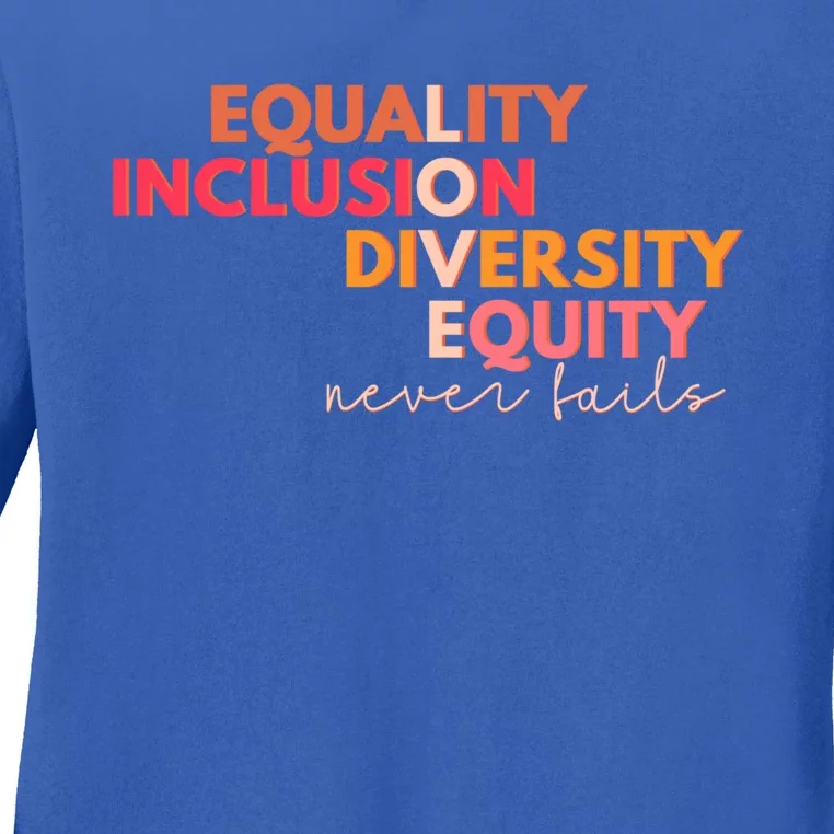 Equality Inclusion Diversity Equity Love Never Fails Teacher Great Gift Ladies Long Sleeve Shirt