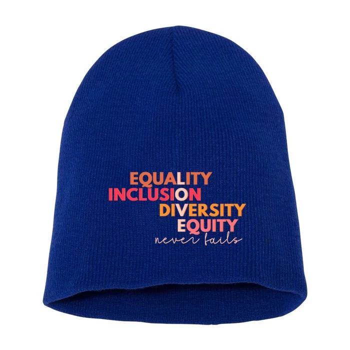 Equality Inclusion Diversity Equity Love Never Fails Teacher Great Gift Short Acrylic Beanie