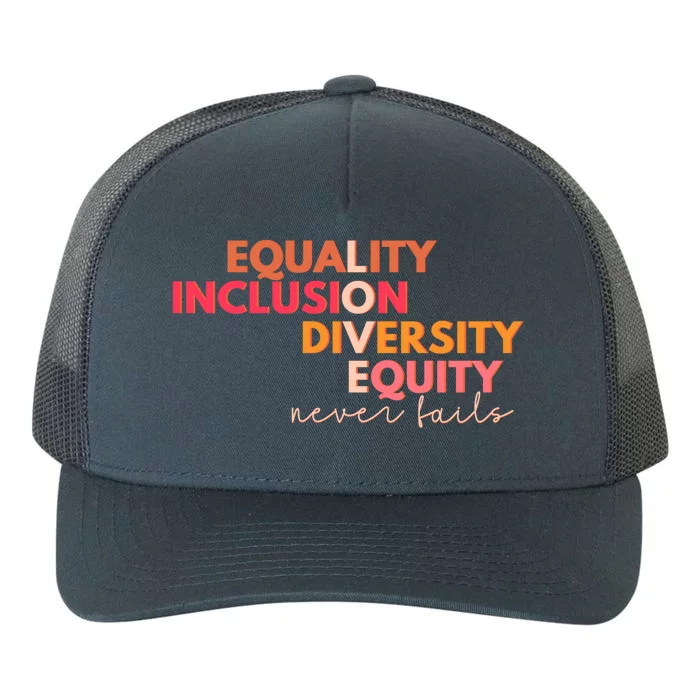 Equality Inclusion Diversity Equity Love Never Fails Teacher Great Gift Yupoong Adult 5-Panel Trucker Hat