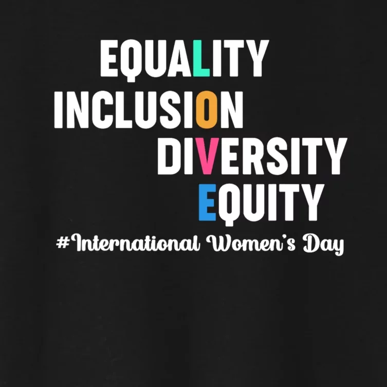 Equality Inclusion Diversity Equity International Women Day Women's Crop Top Tee