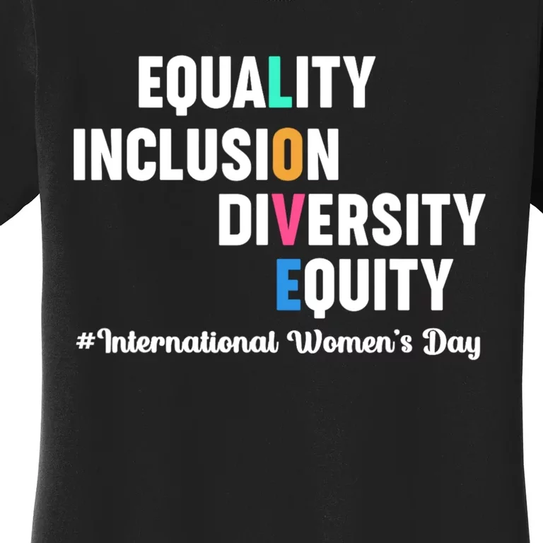 Equality Inclusion Diversity Equity International Women Day Women's T-Shirt