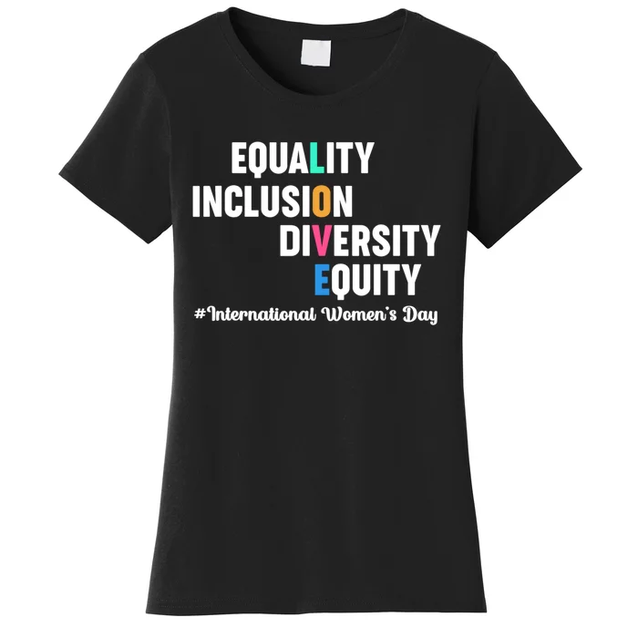 Equality Inclusion Diversity Equity International Women Day Women's T-Shirt