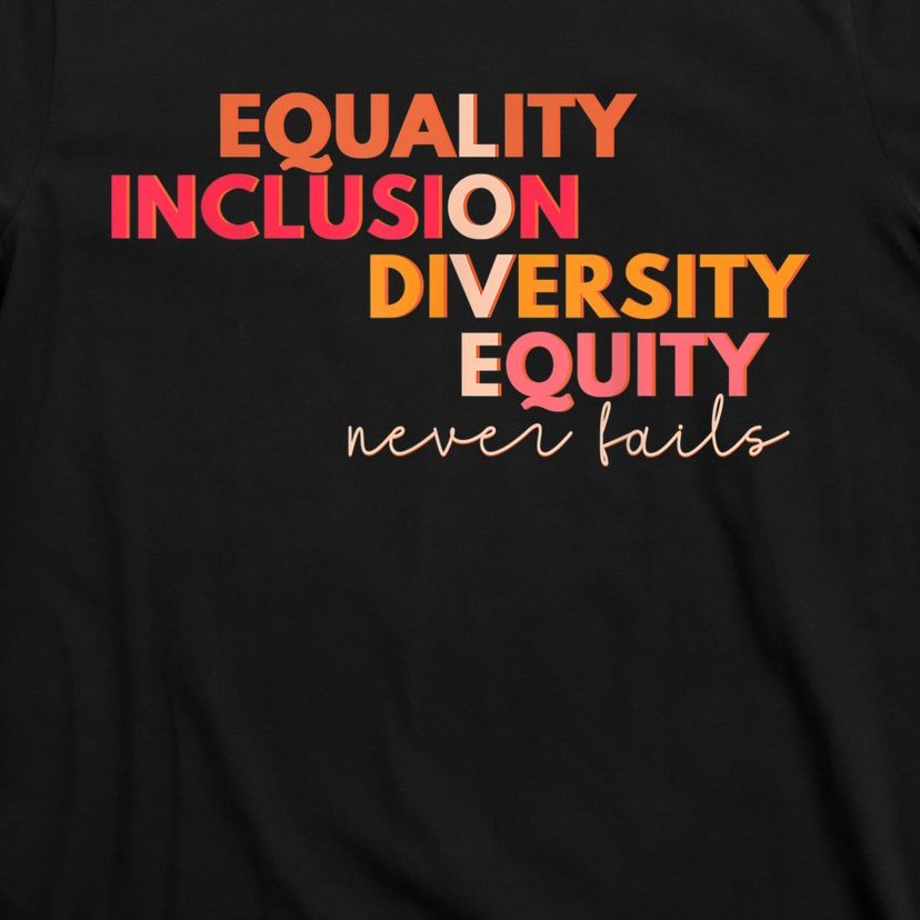 Equality Inclusion Diversity Equity Love Never Fails Teacher TShirt T-Shirt