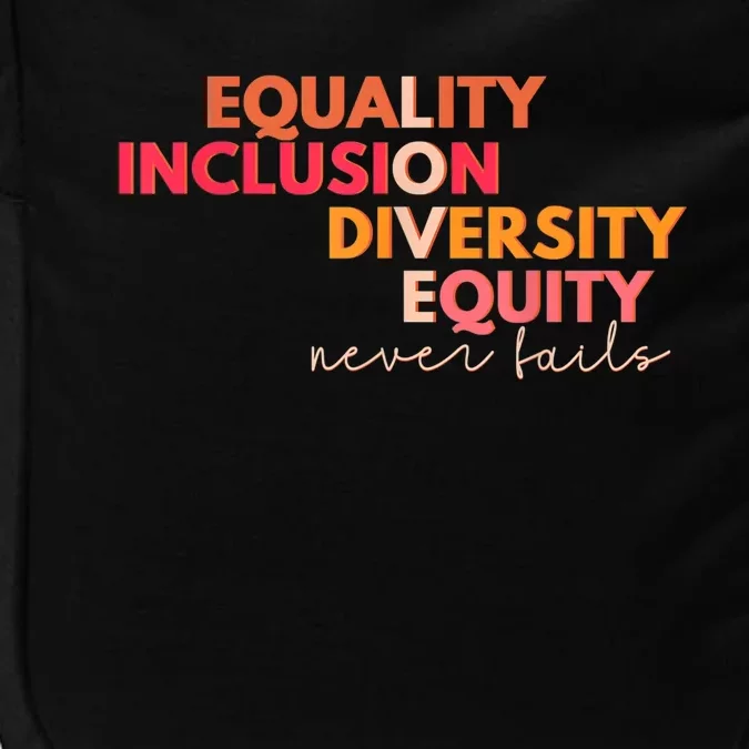 Equality Inclusion Diversity Equity Love Never Fails Teacher TShirt Impact Tech Backpack