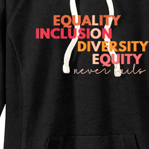 Equality Inclusion Diversity Equity Love Never Fails Teacher TShirt Women's Fleece Hoodie