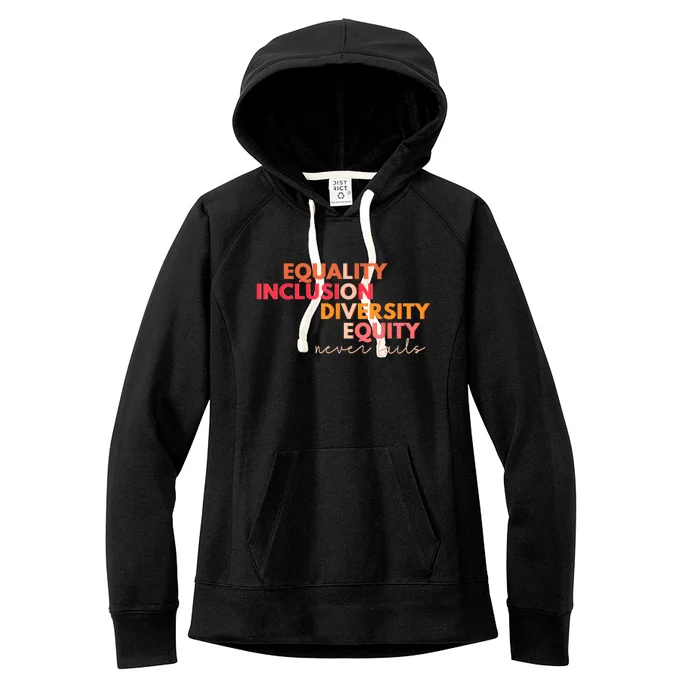 Equality Inclusion Diversity Equity Love Never Fails Teacher TShirt Women's Fleece Hoodie