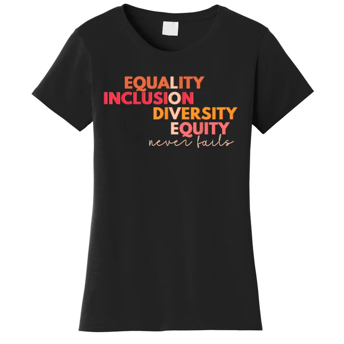 Equality Inclusion Diversity Equity Love Never Fails Teacher TShirt Women's T-Shirt