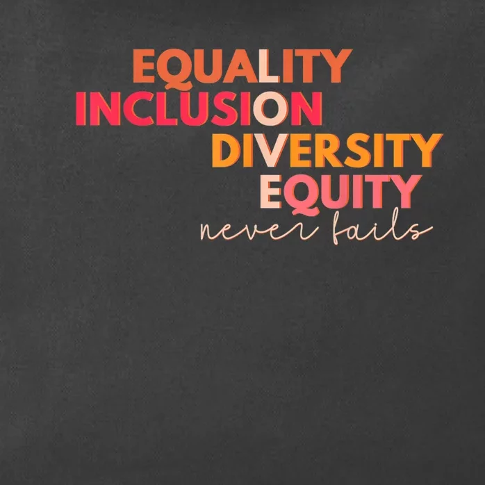 Equality Inclusion Diversity Equity Love Never Fails Teacher TShirt Zip Tote Bag