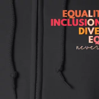 Equality Inclusion Diversity Equity Love Never Fails Teacher TShirt Full Zip Hoodie