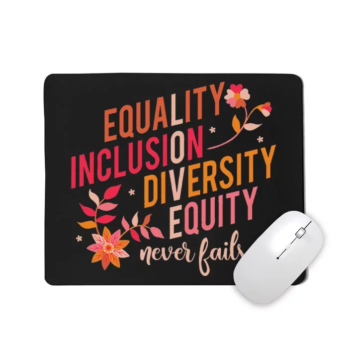 Equality Inclusion Diversity Equity Love Never Fails Teacher Mousepad