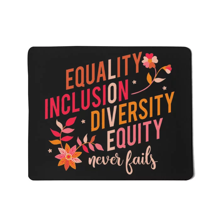 Equality Inclusion Diversity Equity Love Never Fails Teacher Mousepad