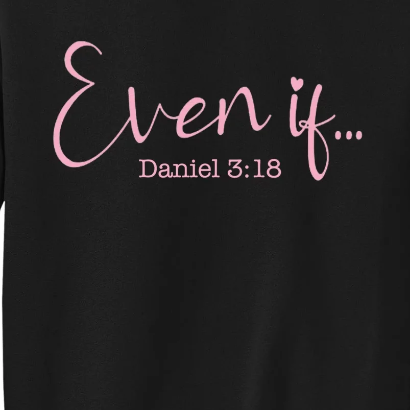 Even If Daniel 3:18 Bible Verse Bible Quote Christian Faith Sweatshirt