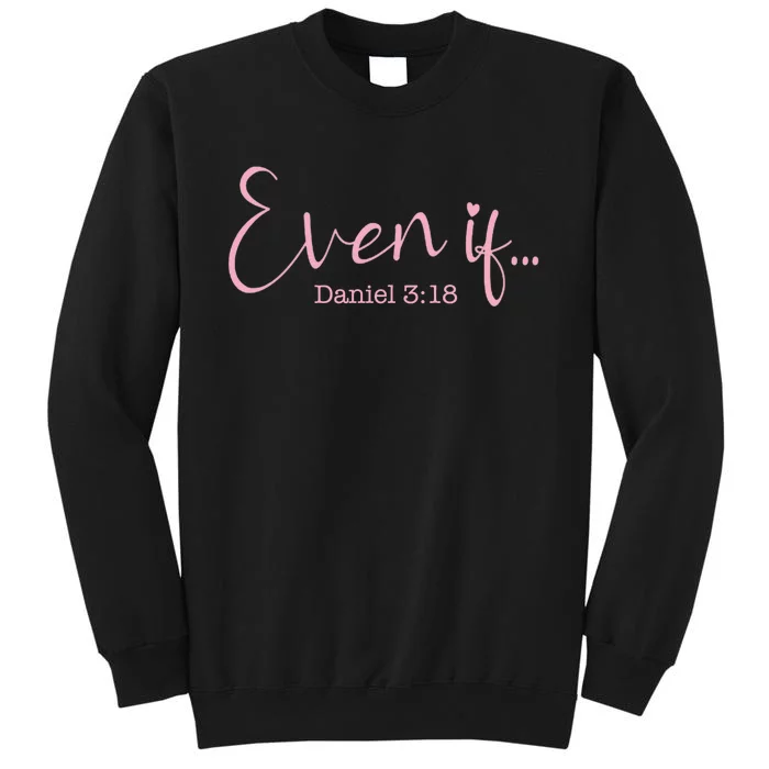 Even If Daniel 3:18 Bible Verse Bible Quote Christian Faith Sweatshirt