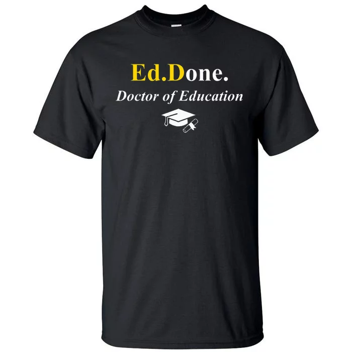 Ed.Done. IM Done Edd Doctor Of Education Graduation Tall T-Shirt