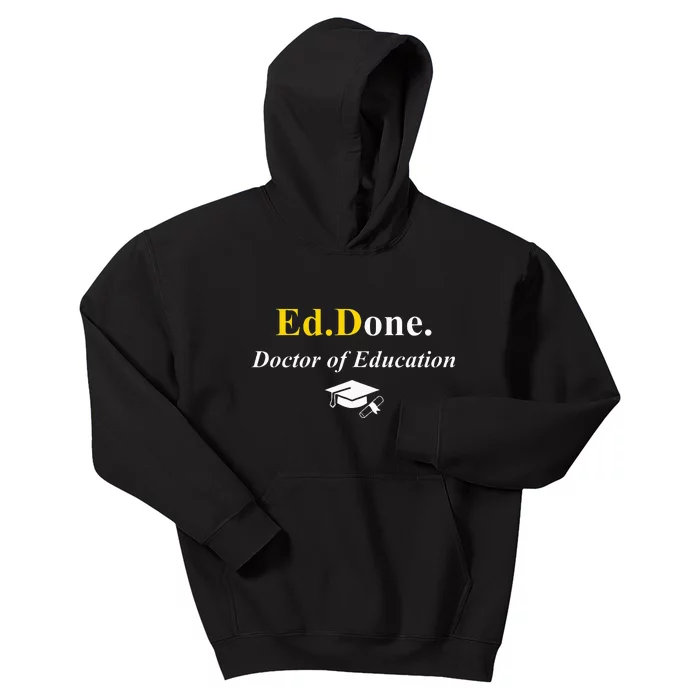 Ed.Done. IM Done Edd Doctor Of Education Graduation Kids Hoodie