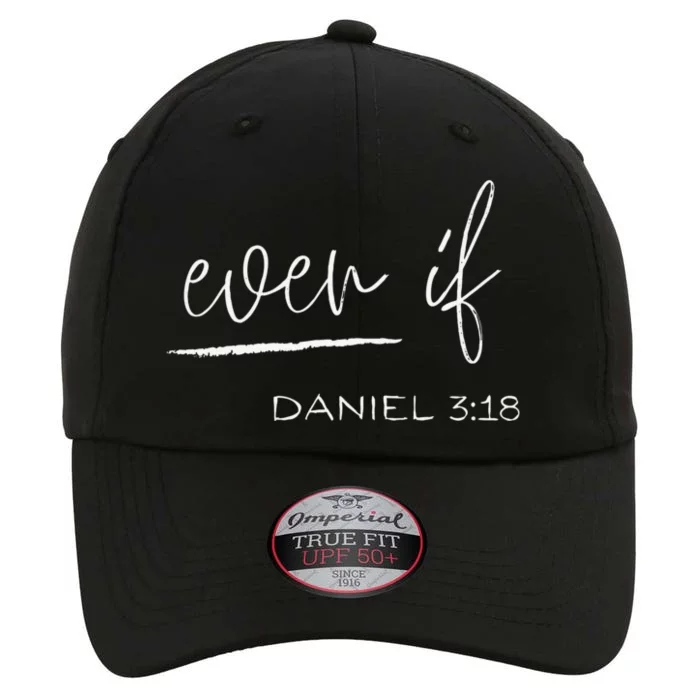 Even If Daniel 318 Faith Bible Verse Bible Quote The Original Performance Cap