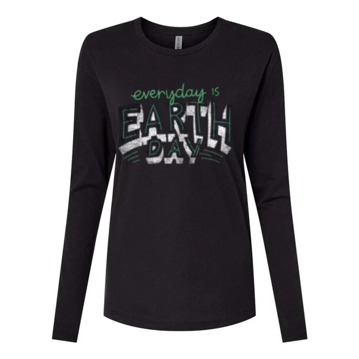 Everyday Is Earth Day Nature Environt Students Teachers Gift Womens Cotton Relaxed Long Sleeve T-Shirt