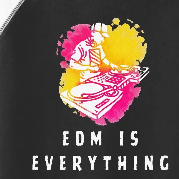 Edm Is Everything Electronic Dance Music Humor Toddler Fine Jersey T-Shirt