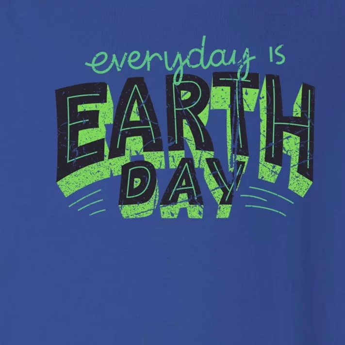 Everyday Is Earth Day Awareness Love Nature Save The Planet Gift Toddler Long Sleeve Shirt