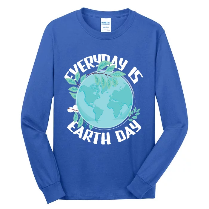 Everyday Is Earth Day Environtalist Nature Lover Gift Tall Long Sleeve T-Shirt