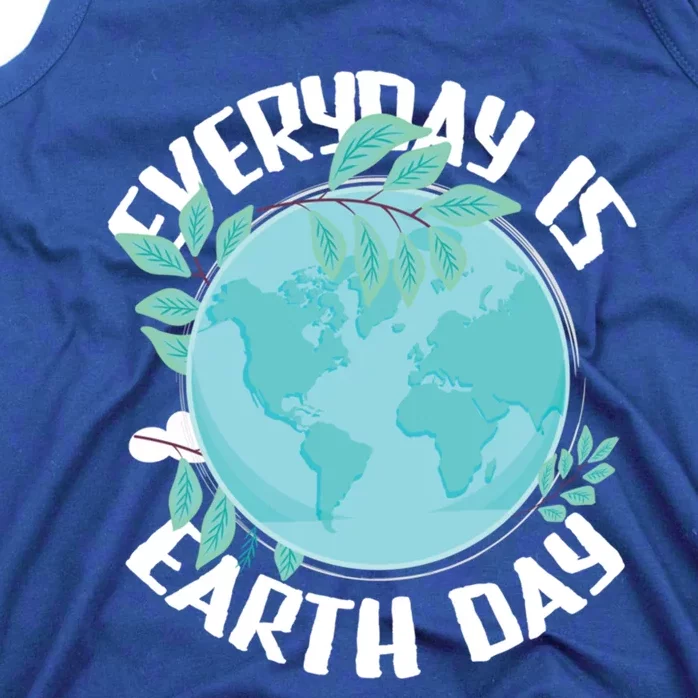 Everyday Is Earth Day Environtalist Nature Lover Gift Tank Top