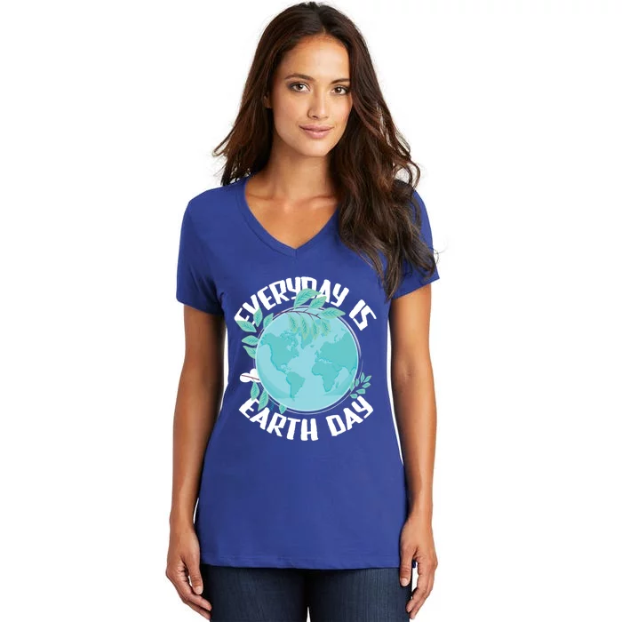 Everyday Is Earth Day Environtalist Nature Lover Gift Women's V-Neck T-Shirt