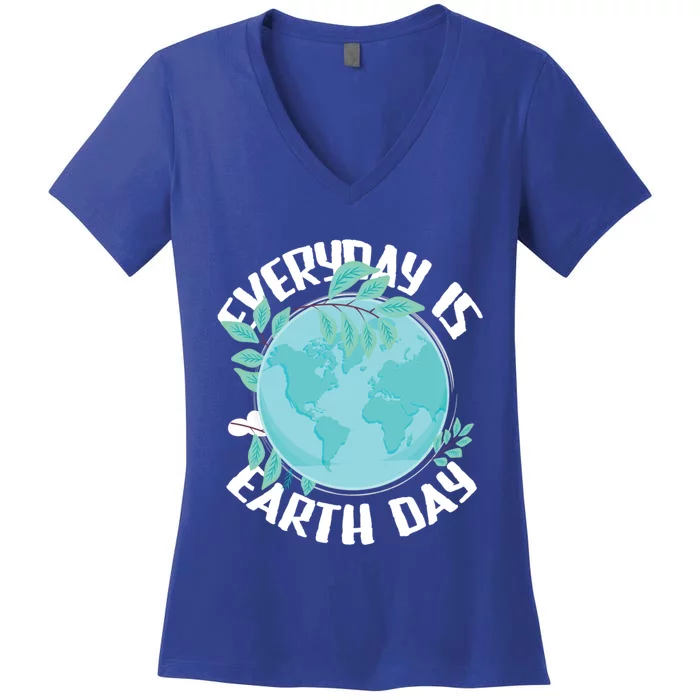 Everyday Is Earth Day Environtalist Nature Lover Gift Women's V-Neck T-Shirt