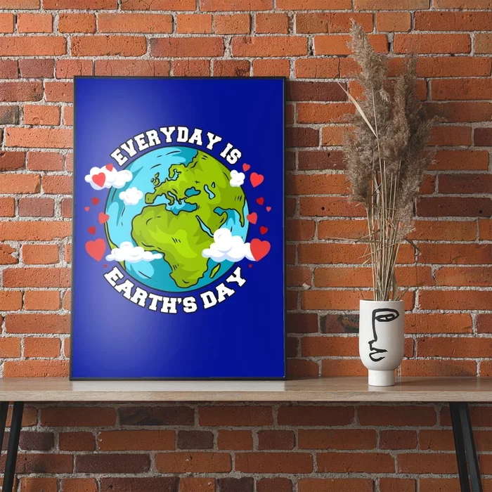 Everyday Is Earth's Day Anniversary Save The Planet Gift Poster