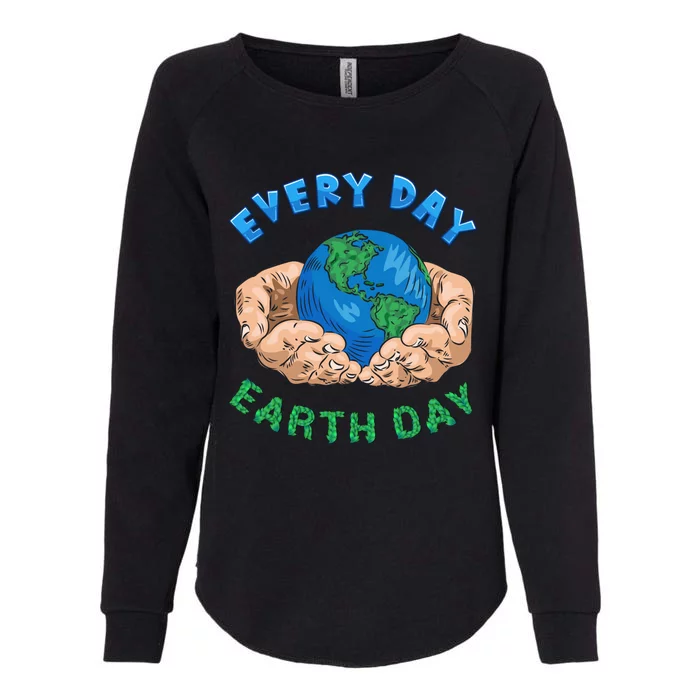 Everyday Is Earth Day Tee Mother Earth Day Tee Nature Lovers Gift Womens California Wash Sweatshirt