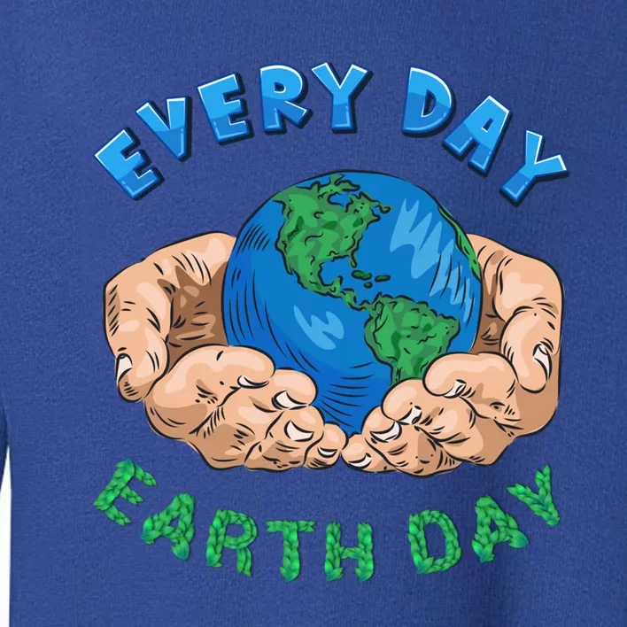 Everyday Is Earth Day Tee Mother Earth Day Tee Nature Lovers Gift Toddler Sweatshirt