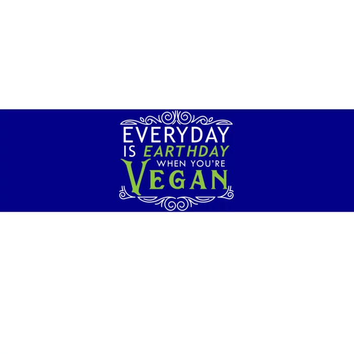 Everyday Is Earth Day Vegan Environt Awareness Vegetarian Cute Gift Bumper Sticker