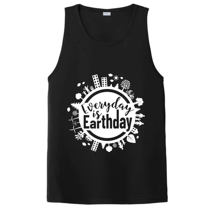 Everyday Is Earth Day Environtal Climate Change Great Gift Performance Tank